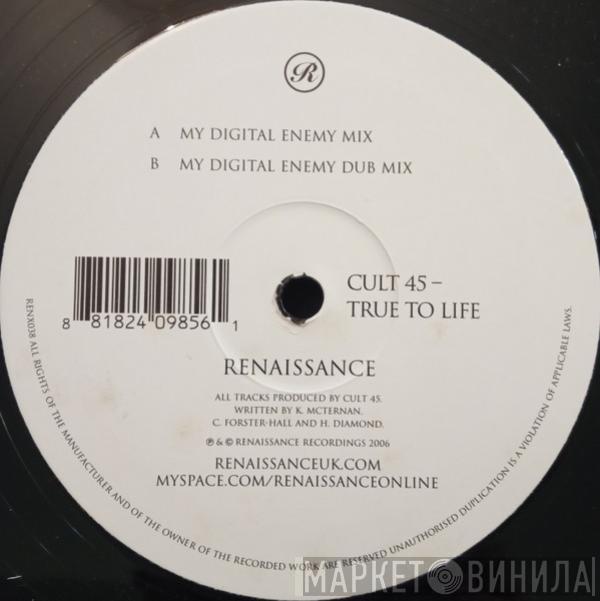 Cult 45 - True To Life