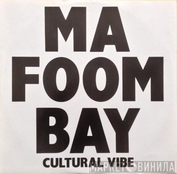  Cultural Vibe  - Ma Foom Bay