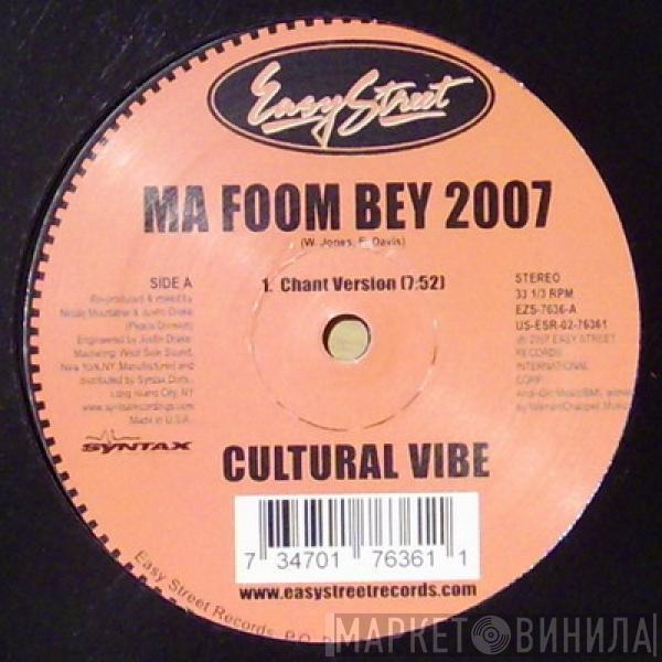 Cultural Vibe  - Ma Foom Bey 2007