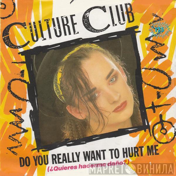 Culture Club - Do You Really Want To Hurt Me = ¿Quieres Hacerme Daño?