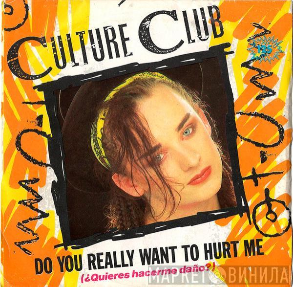 Culture Club - Do You Really Want To Hurt Me = ¿Quieres Hacerme Daño?