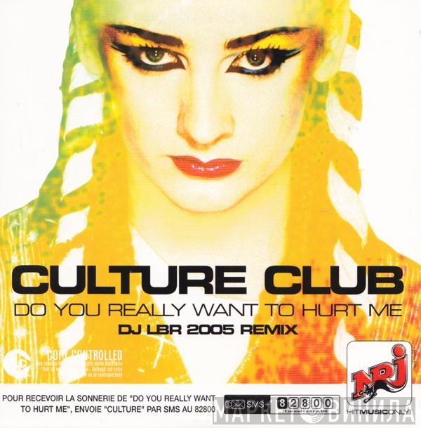  Culture Club  - Do You Really Want To Hurt Me (DJ LBR 2005 Remix)