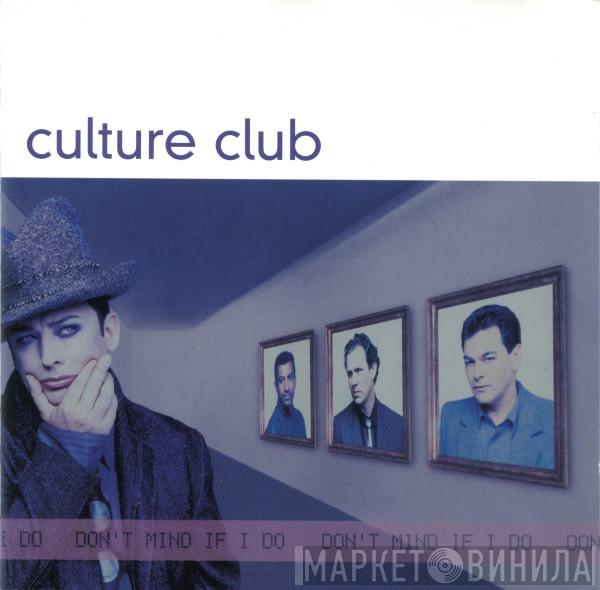 Culture Club - Don't Mind If I Do