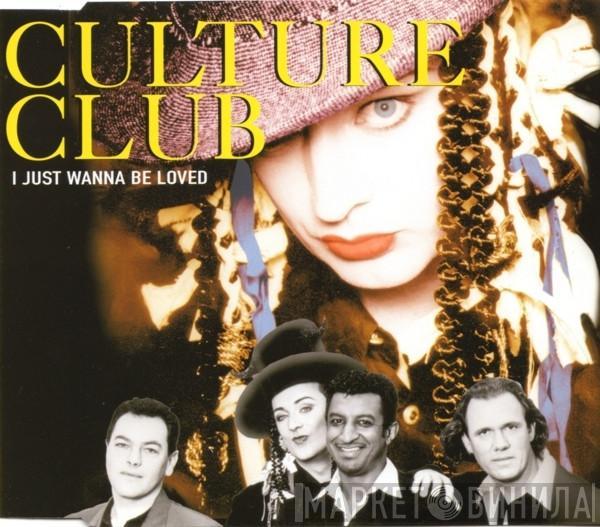 Culture Club - I Just Wanna Be Loved