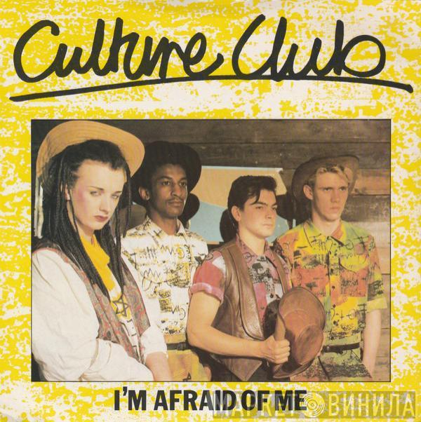  Culture Club  - I'm Afraid Of Me