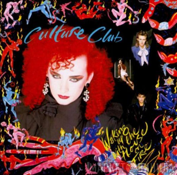 Culture Club - Waking Up With The House On Fire