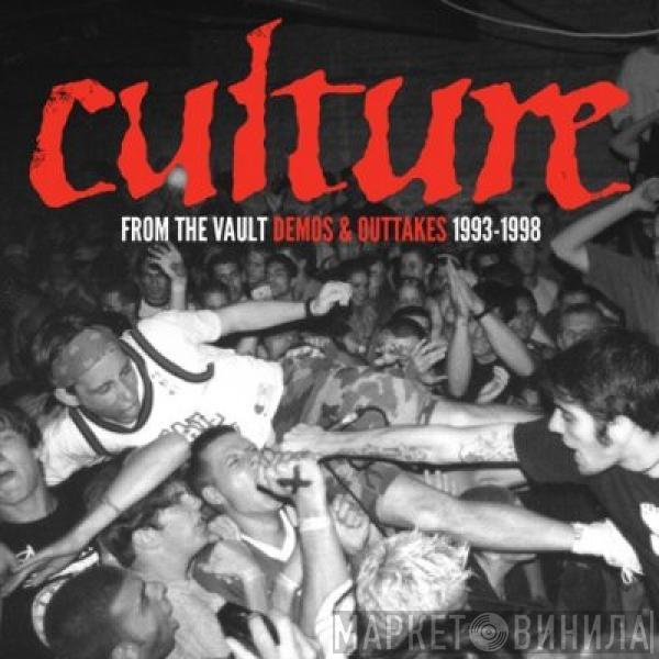  Culture   - From The Vaults: Demos And Outtakes 1993-1998