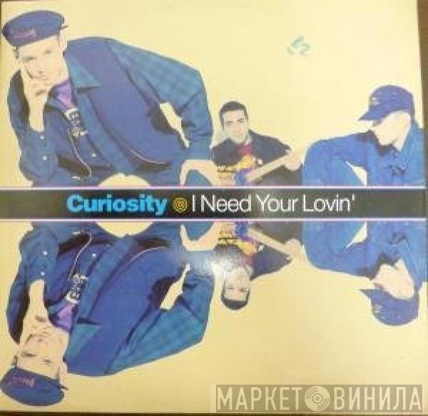 Curiosity - I Need Your Lovin'