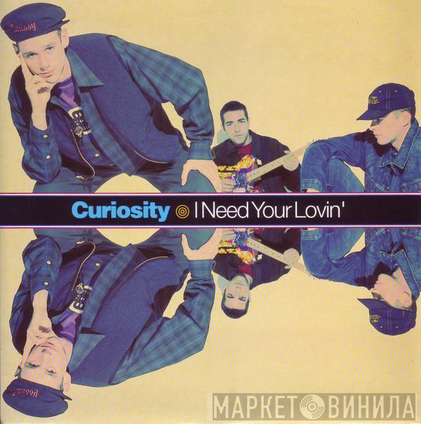 Curiosity - I Need Your Lovin'
