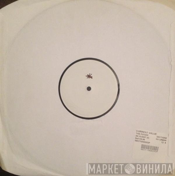 Current Value - The Power / Unleashed