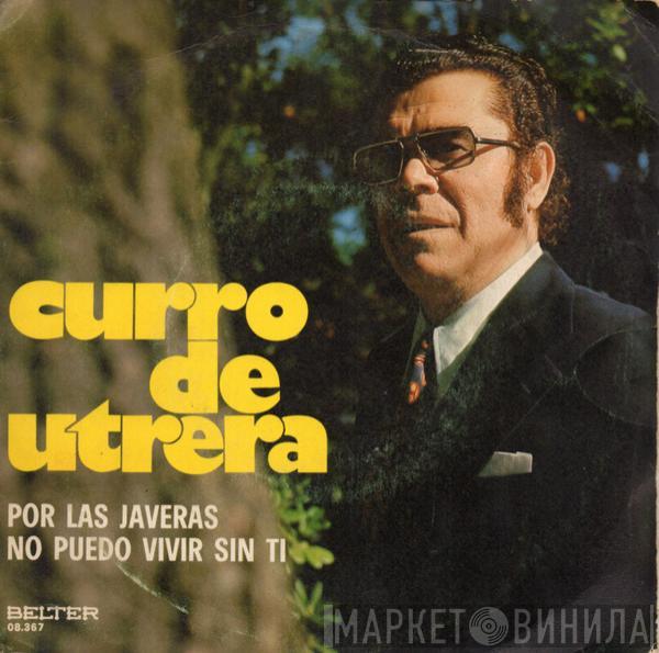 Curro De Utrera - Por Las Javeras