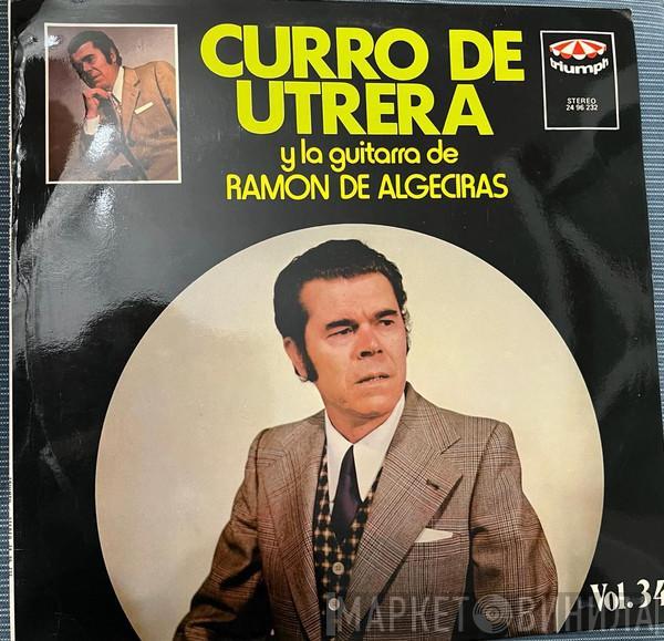 Curro De Utrera, Ramón De Algeciras - Curro De Utrera y la Guitarra de Ramón De Algeciras Vol. 34