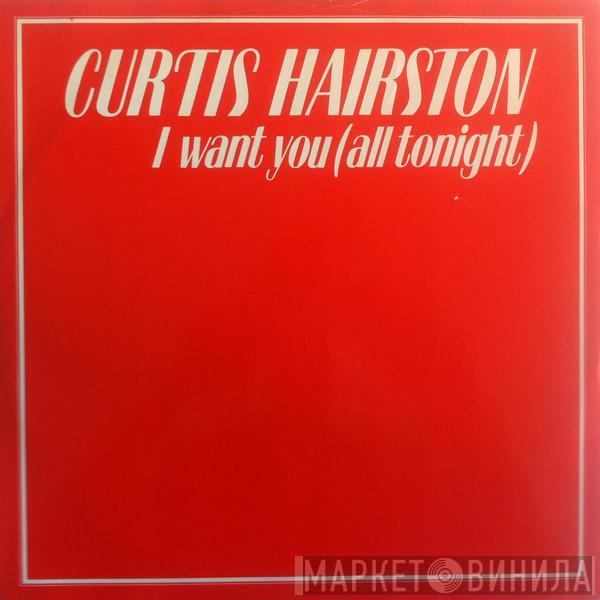 Curtis Hairston - I Want You (All Tonight)