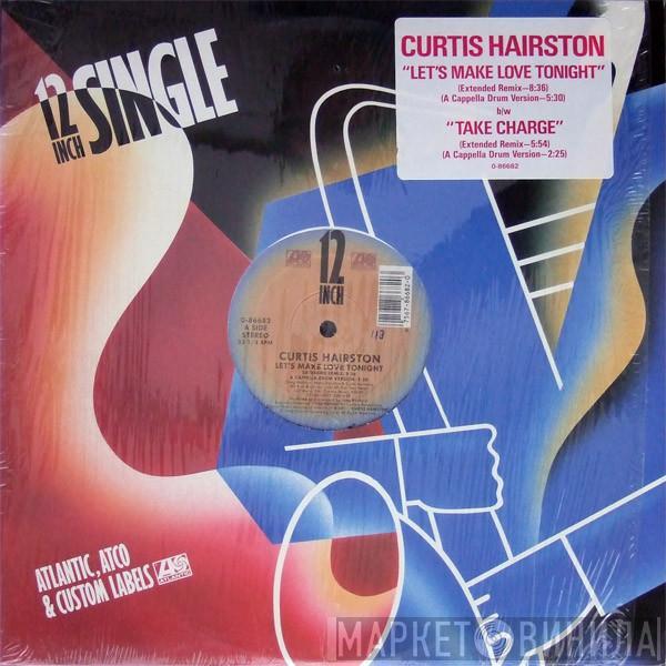 Curtis Hairston - Let's Make Love Tonight / Take Charge