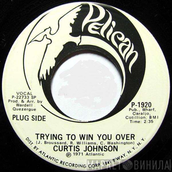 Curtis Johnson  - Trying To Win You Over / Sho Nuff The Real Thing