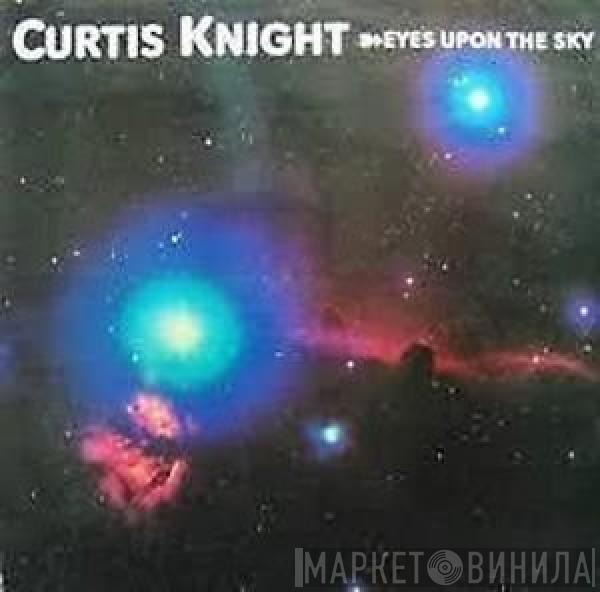 Curtis Knight - Eyes Upon The Sky