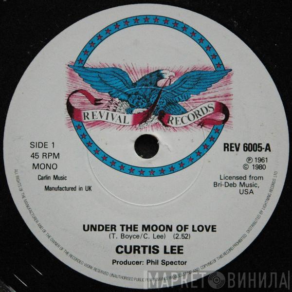 Curtis Lee - Under The Moon Of Love