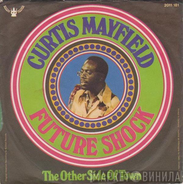  Curtis Mayfield  - Future Shock / The Other Side Of Town