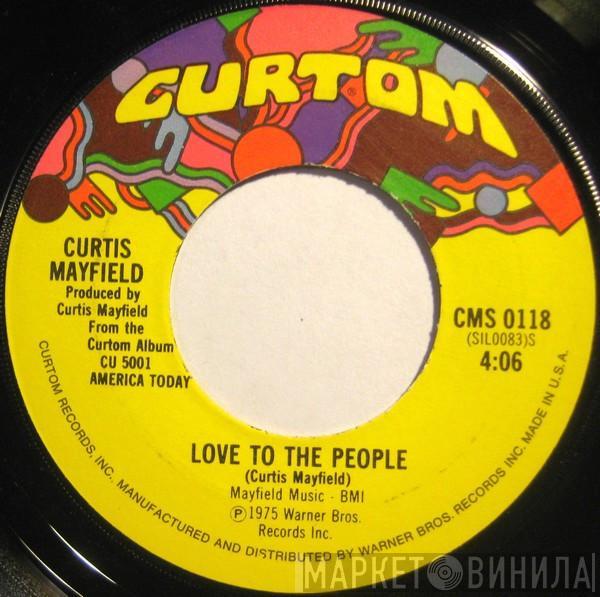  Curtis Mayfield  - Love To The People / Only You Babe