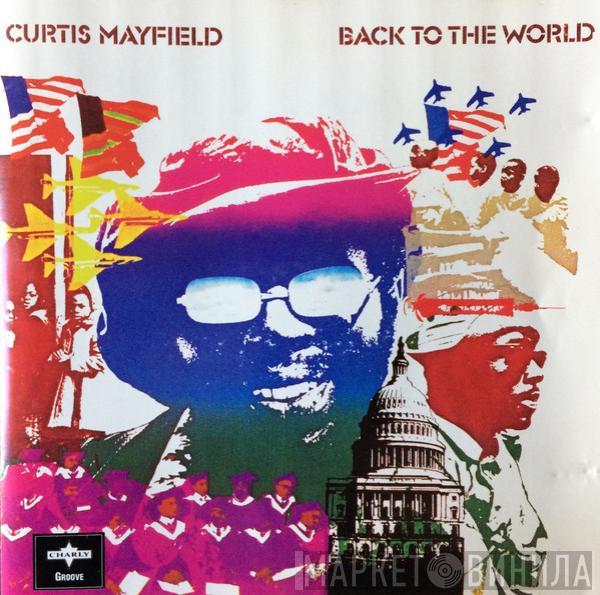  Curtis Mayfield  - Back To The World