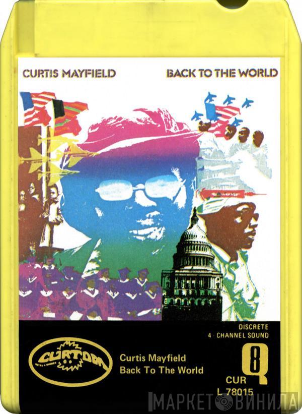  Curtis Mayfield  - Back To The World