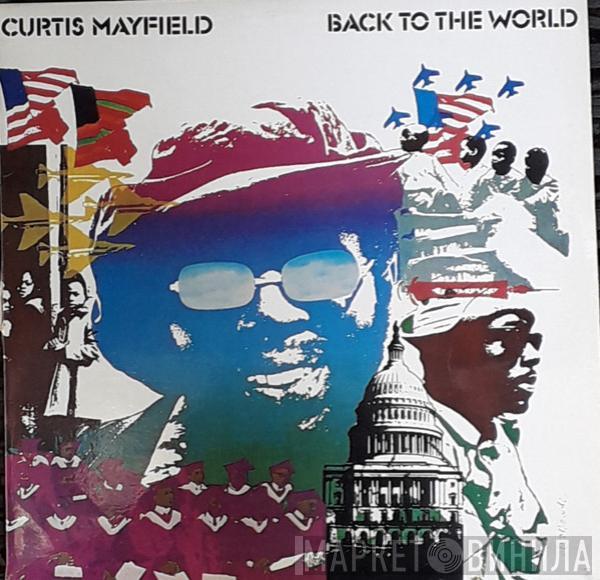  Curtis Mayfield  - Back To The World