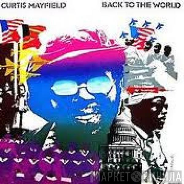  Curtis Mayfield  - Back To The World