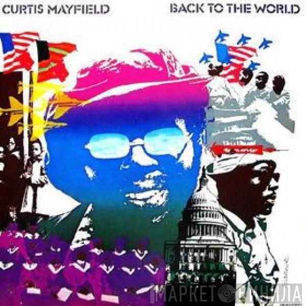  Curtis Mayfield  - Back To The World