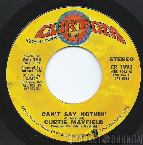 Curtis Mayfield - Can't Say Nothin' / Future Song (Love A Good Woman, Love A Good Man)