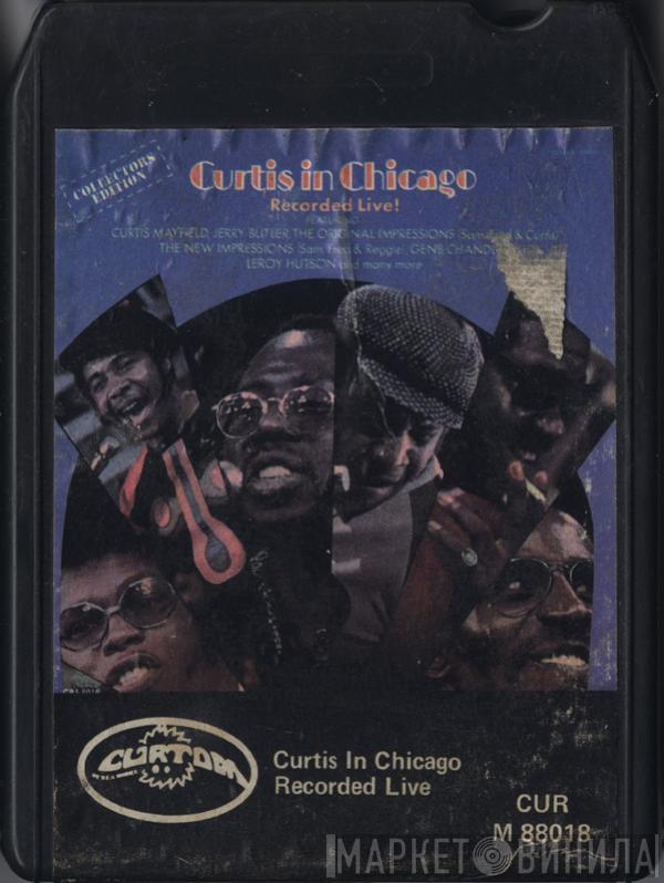  Curtis Mayfield  - Curtis In Chicago - Recorded Live