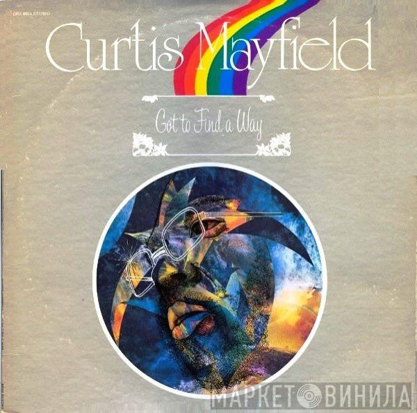  Curtis Mayfield  - Got To Find A Way