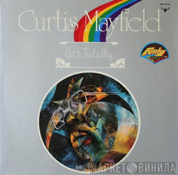  Curtis Mayfield  - Got To Find A Way