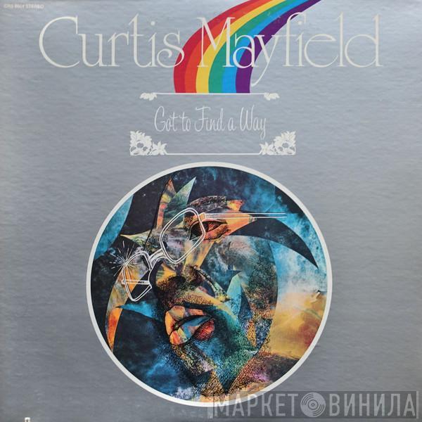  Curtis Mayfield  - Got To Find A Way