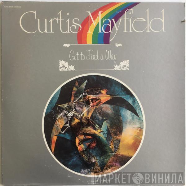  Curtis Mayfield  - Got To Find A Way