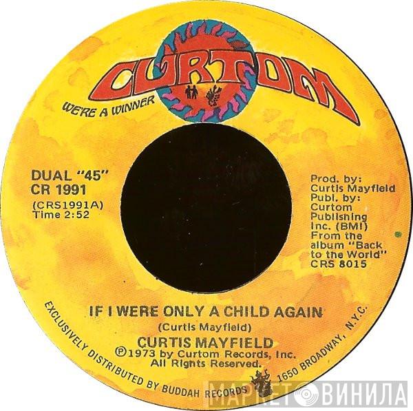 Curtis Mayfield - If I Were Only A Child Again