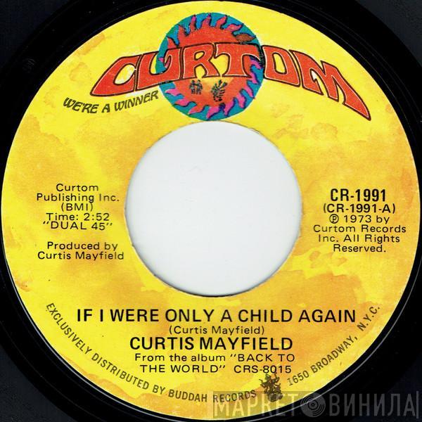 Curtis Mayfield - If I Were Only A Child Again