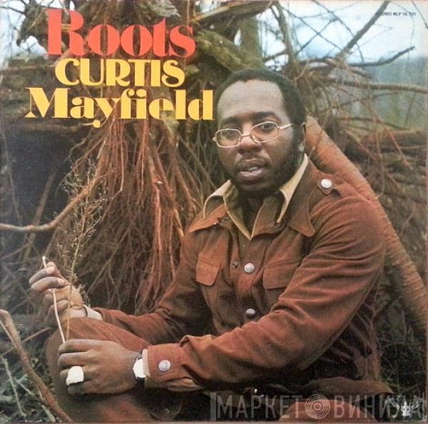  Curtis Mayfield  - Roots