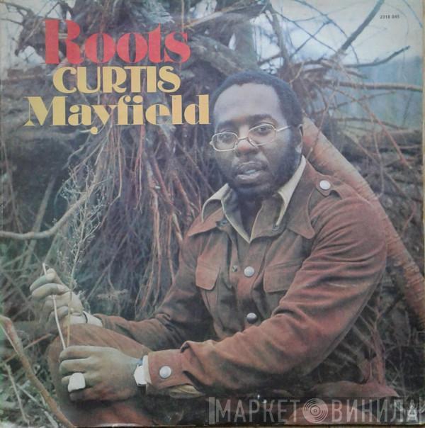  Curtis Mayfield  - Roots