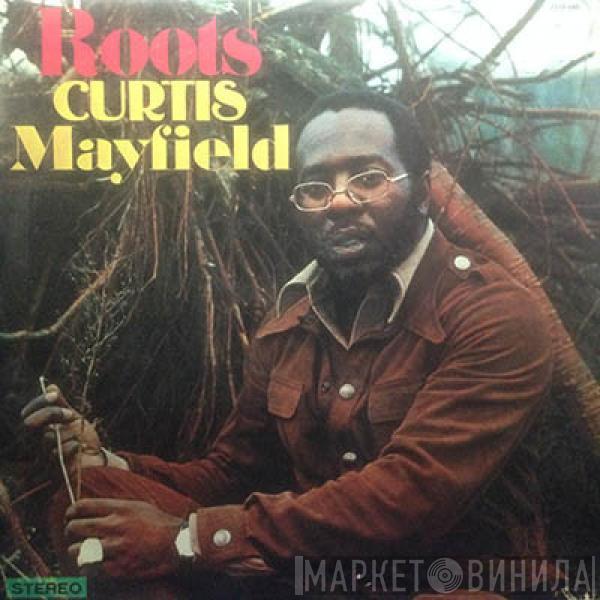  Curtis Mayfield  - Roots