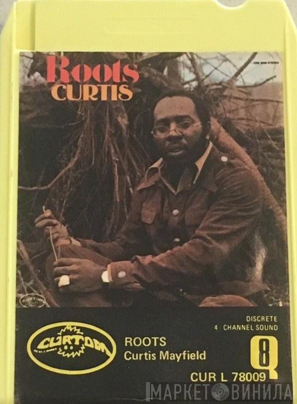  Curtis Mayfield  - Roots