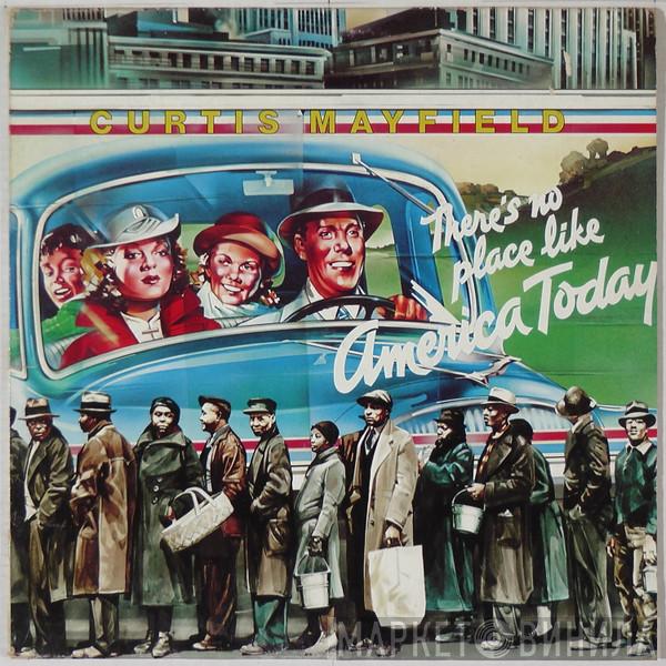 Curtis Mayfield - There's No Place Like America Today