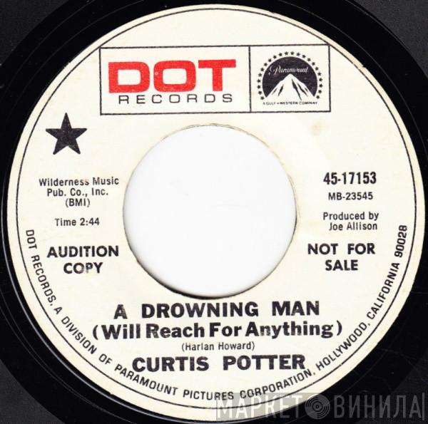 Curtis Potter - A Drowning Man (Will Reach For Anything) / Dumb Dumb