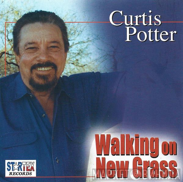Curtis Potter - Walking On New Grass