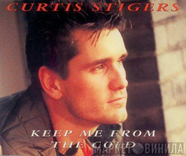 Curtis Stigers - Keep Me From The Cold
