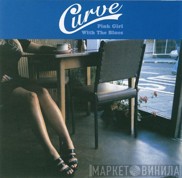  Curve  - Pink Girl With The Blues