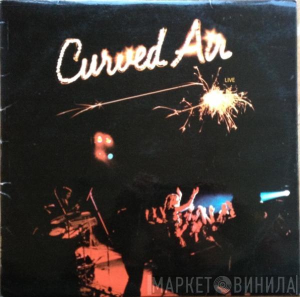 Curved Air - Curved Air Live
