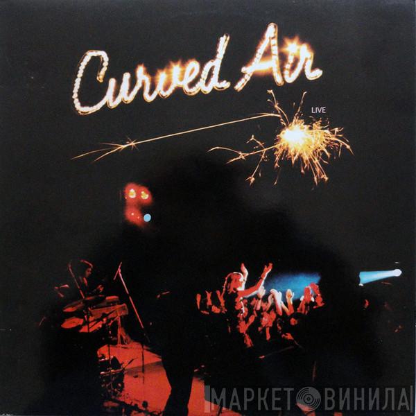 Curved Air - Curved Air Live