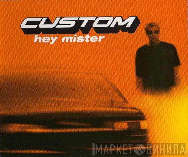 Custom - Hey Mister