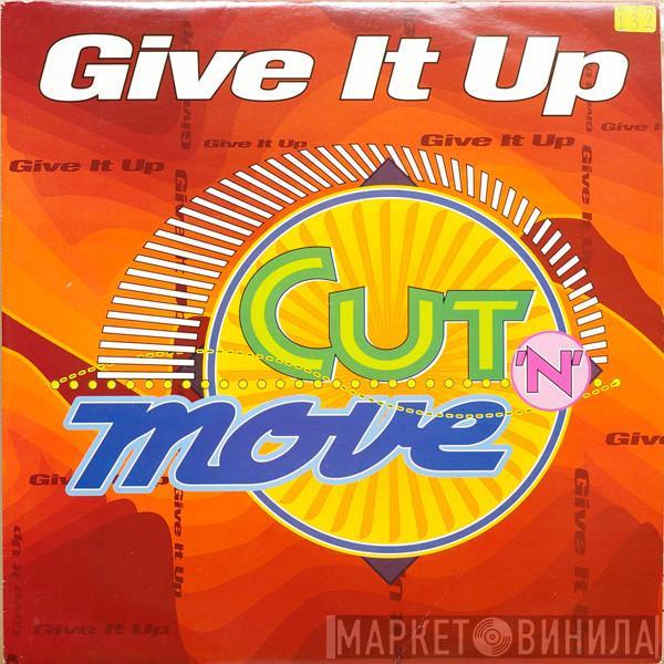 Cut 'N' Move - Give It Up