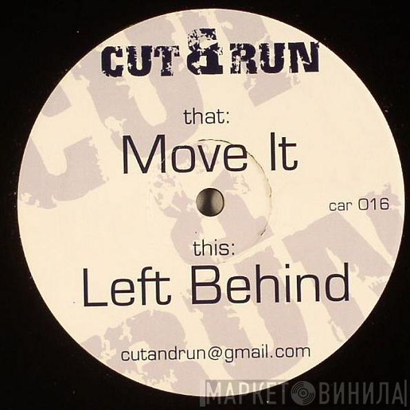 Cut & Run  - Move It / Left Behind